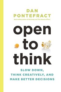 cover of the book Open to Think: Slow Down, Think Creatively and Make Better Decisions