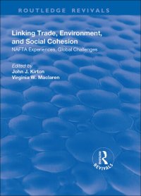 cover of the book Linking Trade, Environment, and Social Cohesion: NAFTA Experiences, Global Challenges