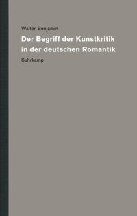 cover of the book Der Begriff der Kunstkritik in der deutschen Romantik. Herausgegeben von Uwe Steiner