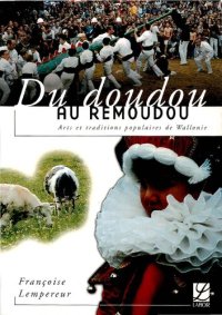 cover of the book Du doudou au remoudou: Arts et traditions populaires de Wallonie