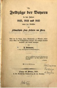 cover of the book Die Feldzüge der Bayern in den Jahren 1643, 1644 und 1645 unter den Befehlen des Feldmarschalls Franz Freiherrn von Mercy