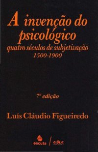 cover of the book A invenção do psicológico: quatro séculos de subjetivação