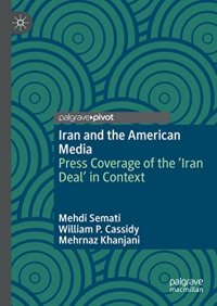 cover of the book Iran and the American Media: Press Coverage of the ‘Iran Deal’ in Context