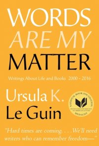 cover of the book Words Are My Matter: Writings About Life and Books, 2000–2016, with A Journal of a Writer's Week