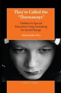 cover of the book They're Called the "Throwaways": Children in Special Education Using Artmaking for Social Change