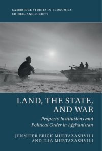 cover of the book Land, the State, and War: Property Institutions and Political Order in Afghanistan