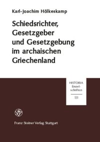 cover of the book Schiedsrichter, Gesetzgeber und Gesetzgebung im archaischen Griechenland