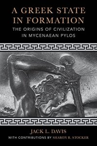 cover of the book A Greek State in Formation: The Origins of Civilization in Mycenaean Pylos