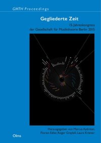 cover of the book Gegliederte Zeit: 15. Jahreskongress der Gesellschaft für Musiktheorie Berlin 2015.