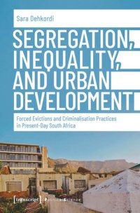 cover of the book Segregation, Inequality, and Urban Development: Forced Evictions and Criminalisation Practices in Present-Day South Africa