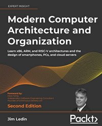 cover of the book Modern Computer Architecture and Organization: Learn x86, ARM, and RISC-V architectures and the design of smartphones, PCs, and cloud servers