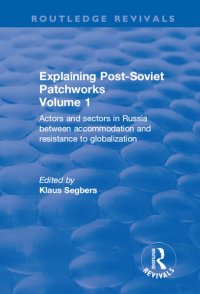 cover of the book Explaining Post-Soviet Patchworks: The Political Economy of Regions, Regimes and Republics (Explaining Post-Soviet Patchworks, Volume 1)