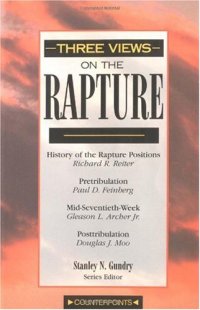 cover of the book Three Views on the Rapture: Pre; Mid; Or Post-Tribulation (Counterpoints)