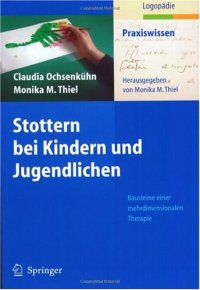 cover of the book Stottern bei Kindern und Jugendlichen: Bausteine einer mehrdimensionalen Therapie (Praxiswissen Logopadie)