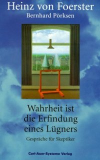 cover of the book Wahrheit ist die Erfindung eines Lügners. Gespräche für Skeptiker