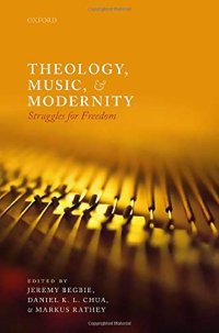 cover of the book Theology, Music, and Modernity: Struggles for Freedom