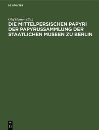 cover of the book Mittelpersischen Papyri der Papyrussammlung der Staatlichen Museen zu Berlin