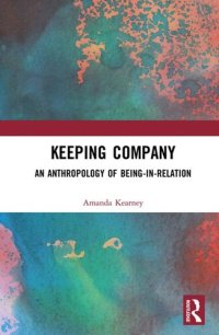 cover of the book Keeping company : an anthropology of being-in-relation