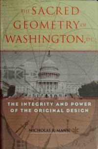 cover of the book The Sacred Geometry of Washington, D.C.: The Integrity and Power of the Original Design