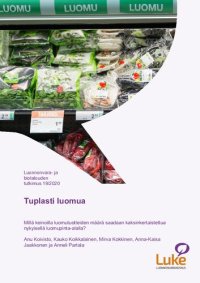 cover of the book Tuplasti luomua - Millä keinoilla luomutuotteiden määrä saadaan kaksinkertaistettua nykyisellä luomupinta-alalla?