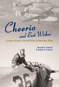 cover of the book Cheerio and best wishes : letters from a World War II Hoosier pilot