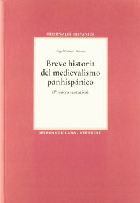 cover of the book Breve historia del medievalismo hispánico: primera tentativa