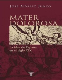 cover of the book Mater dolorosa la idea de España en el siglo XIX