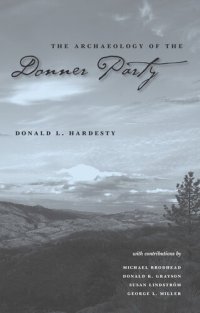 cover of the book The Archaeology Of The Donner Party