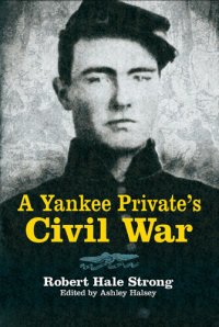 cover of the book A Yankee Private's Civil War