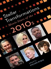 cover of the book Stellar Transformations: Movie Stars of the 2010s