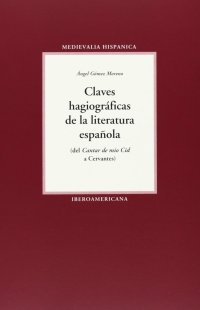 cover of the book Claves hagiográficas de la literatura española: del Cantar de Mio Cid a Cervantes