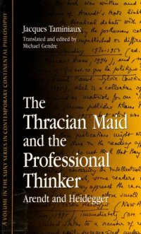 cover of the book The Thracian Maid and the Professional Thinker: Arendt and Heidegger