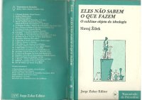 cover of the book Eles não sabem o que fazem: o sublime objeto da ideologia