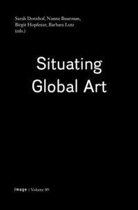 cover of the book Situating Global Art : topologies - temporalities - trajectories