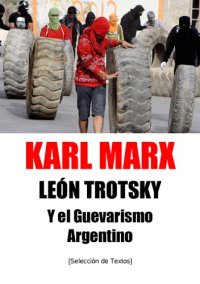 cover of the book Karl Marx, Leon Trotsky y el guevarismo argentino