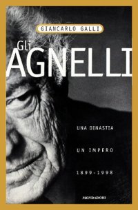 cover of the book Gli Agnelli. Una dinastia, un impero 1899-1998