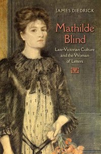 cover of the book Mathilde Blind: Late-Victorian Culture and the Woman of Letters