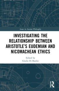 cover of the book Investigating the Relationship Between Aristotle’s Eudemian and Nicomachean Ethics (Issues in Ancient Philosophy)