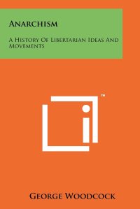 cover of the book Anarchism: A History Of Libertarian Ideas And Movements