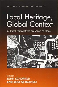 cover of the book Local Heritage, Global Context: Cultural Perspectives on Sense of Place