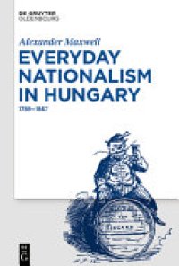 cover of the book Everyday Nationalism in Hungary: 1789 - 1867