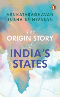 cover of the book The Origin Story of India's States