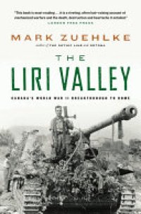 cover of the book The Liri Valley: Canada's World War II Breakthrough to Rome