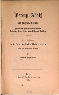 cover of the book Herzog Adolf von Holstein-Gottorp, postulierter Coadjutor des Stiftes Lübeck, kaiserlicher Kriegs-Oberst unter Tilly und Waldstein : Ein Beitrag zur Geschichte des Dreißigjährigen Krieges