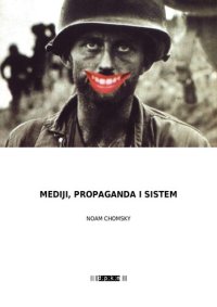 cover of the book MEDIJI, PROPAGANDA I SISTEM