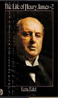 cover of the book The life of Henry James. Vol. 2