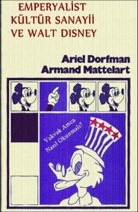 cover of the book Emperyalist Kültür Sanayi ve Walt: Vakvak Amca Nasıl Okunmalı?