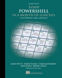 cover of the book Learn PowerShell in a Month of Lunches: Covers Windows, Linux, and macOS