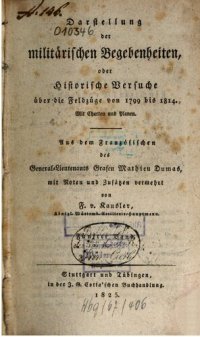 cover of the book Darstellung der militärischen Begebenheiten oder Historische Versuche über die Feldzüge von 1799 bis 1814