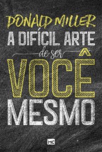 cover of the book A difícil arte de ser você mesmo